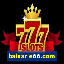 baixar e66.com